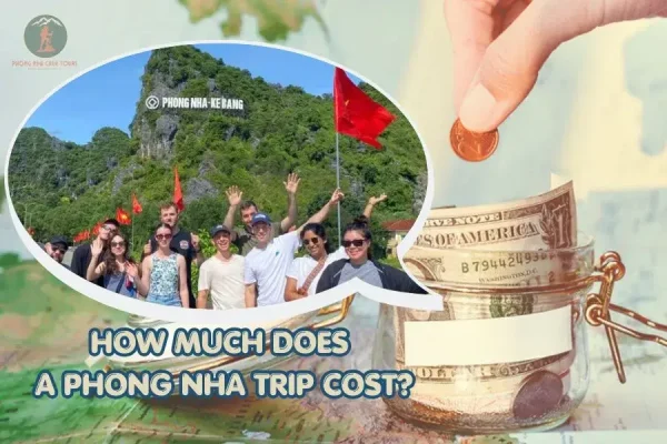 How Much Does a Phong Nha Trip Cost? - Phong Nha Cave Tours